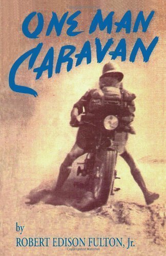 One Man Caravan by Robert Edison Fulton Jr. (Nov 16 1996)